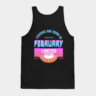 Legends are Born In February Tank Top